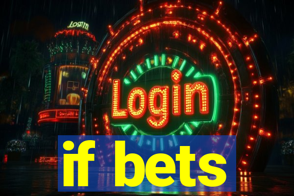 if bets